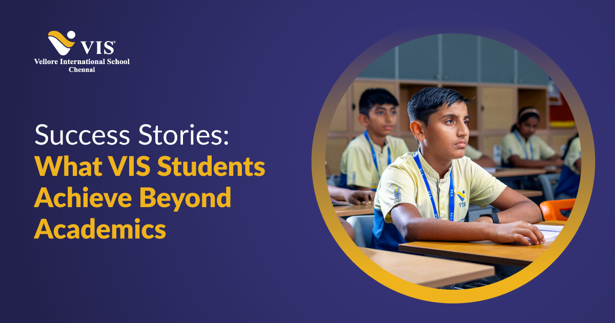 Success Stories: Achievements of VIS students Chennai Beyond Academics
